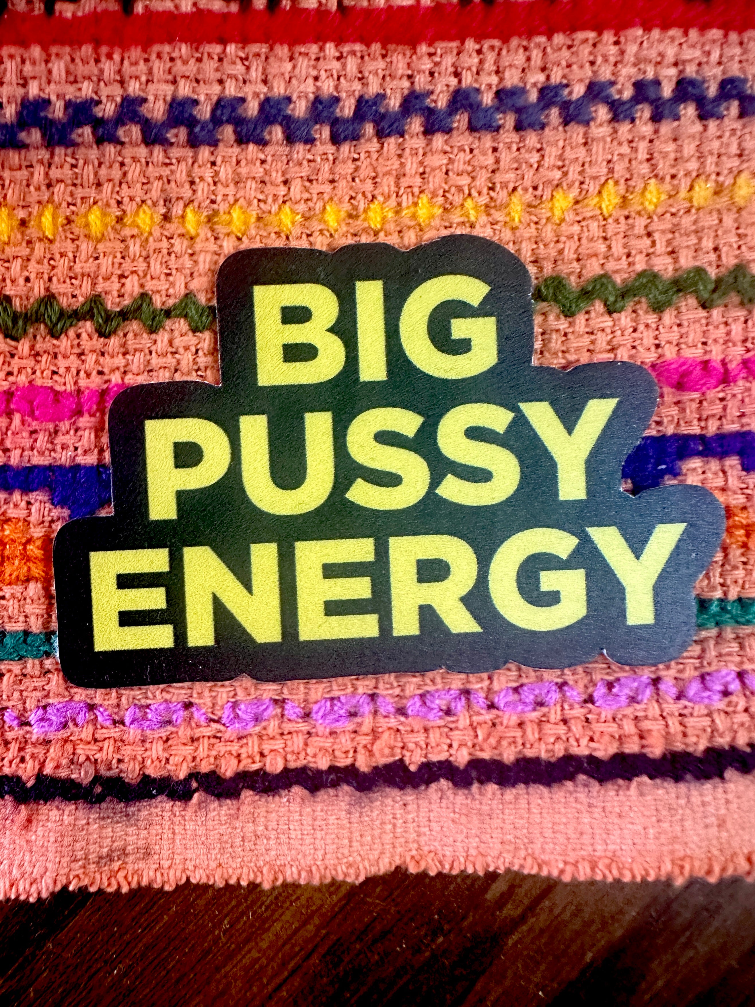 Big Pussy Energy Sticker