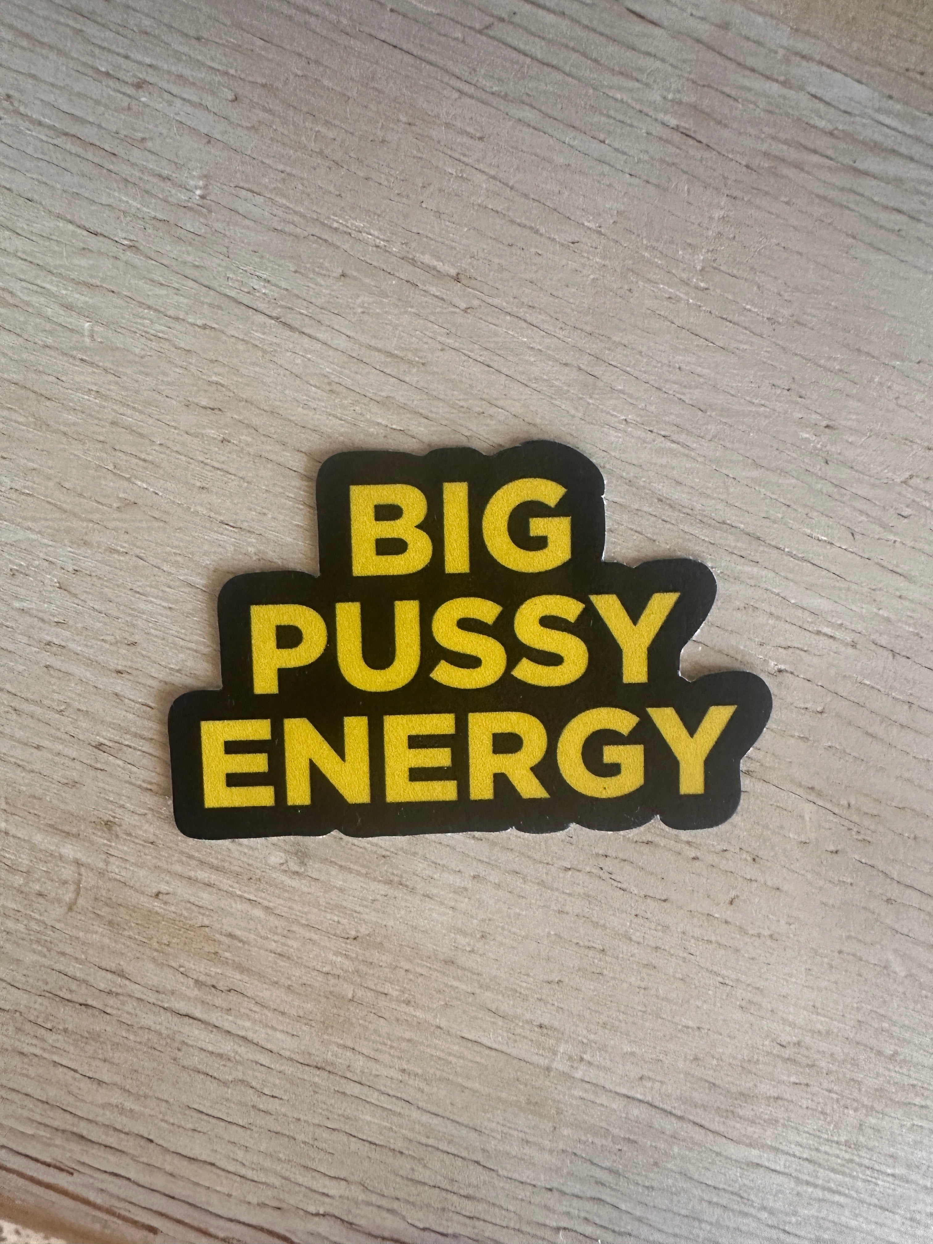 Big Pussy Energy Sticker